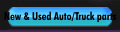 New & Used Auto/Truck parts